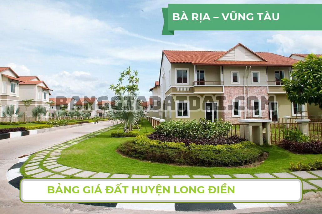 Bảng giá đất huyện Long Điền tỉnh Bà Rịa – Vũng Tàu mới nhất năm 2024